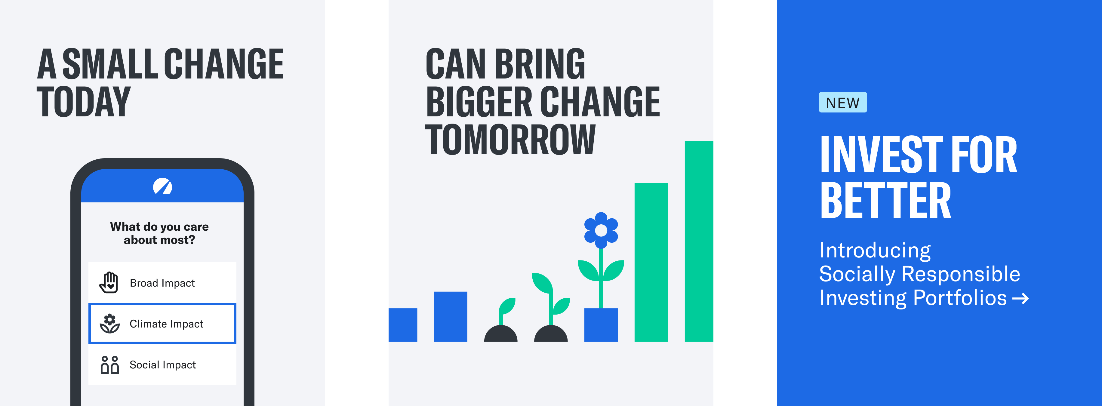 A story board for the climate impact portfolio. It reads: A small change today can bring bigger change tomorrow. Invest for better. Introducing socially responsible investing portfolios.